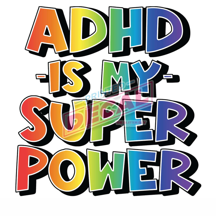 Printed Decal - ADHD Is My Superpower