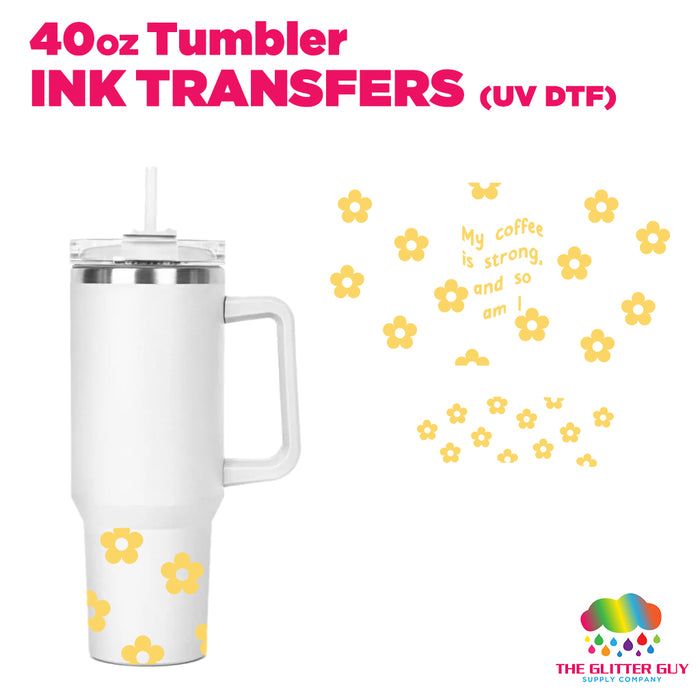 My Coffee Is Strong | 40oz Tumbler Wrap - Ink Transfers (UVDTF)