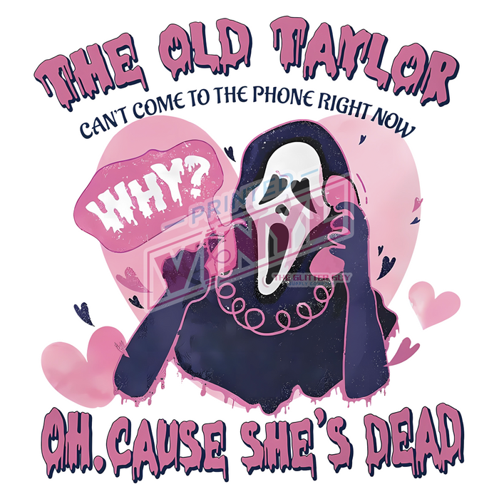 Printed Decal - The Old Taylor Can't Come To The Phone