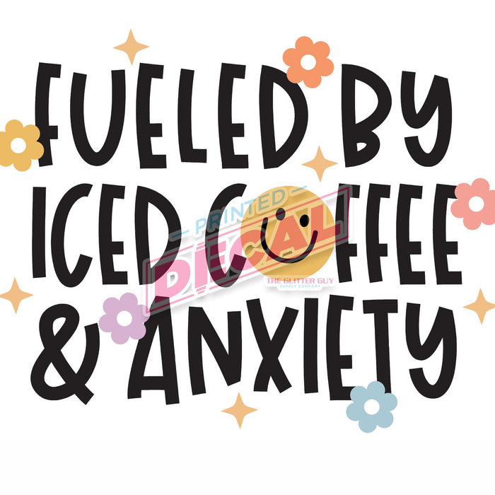 Printed Decal - Fueled By Anxiety & Coffee