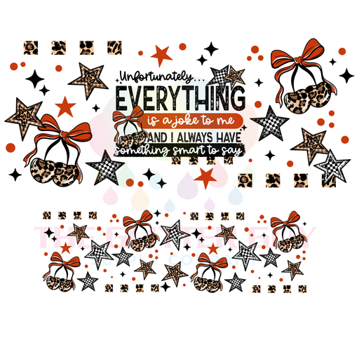 40 oz Tumbler Wrap - UVDTF Ink Transfers - Everything Is A Joke | UVDTF from The Glitter Guy