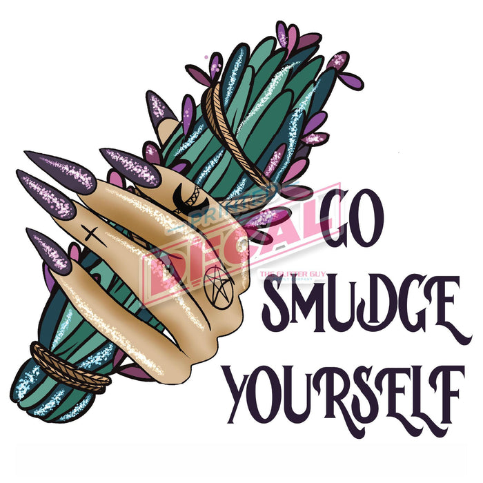 Printed Decal - Go Smudge Yourself