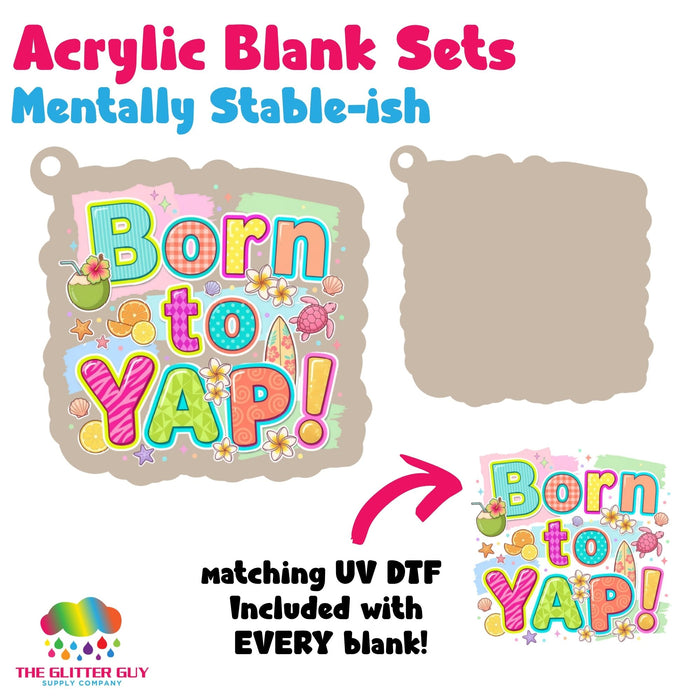Acrylic Blank & Keychain Kit - Born To Yap