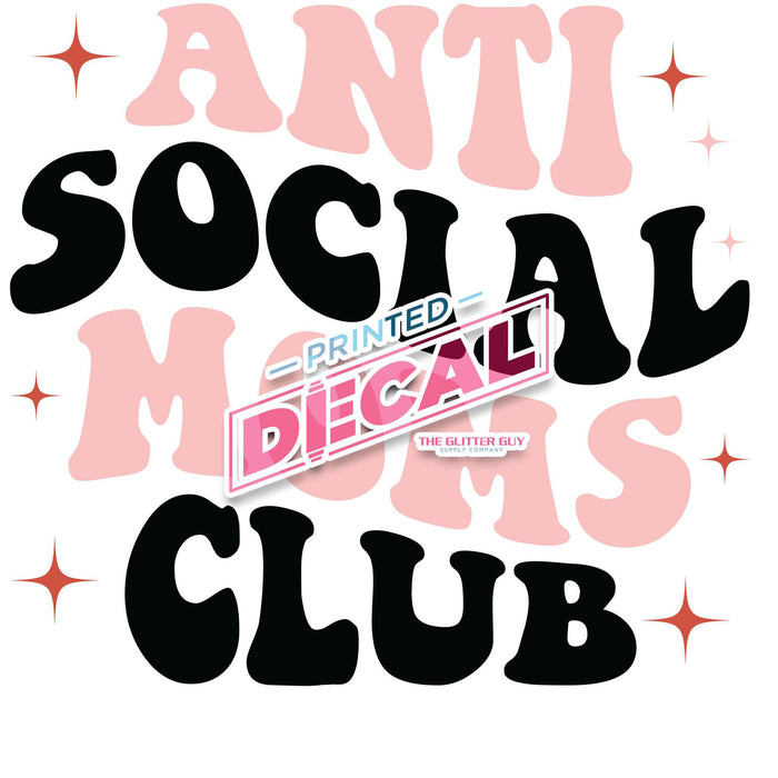 Printed Decal - Anti Social Moms Club