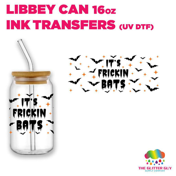 It's Fricken Bats | Libbey Can Wrap 16oz -  Ink Transfers (UVDTF)