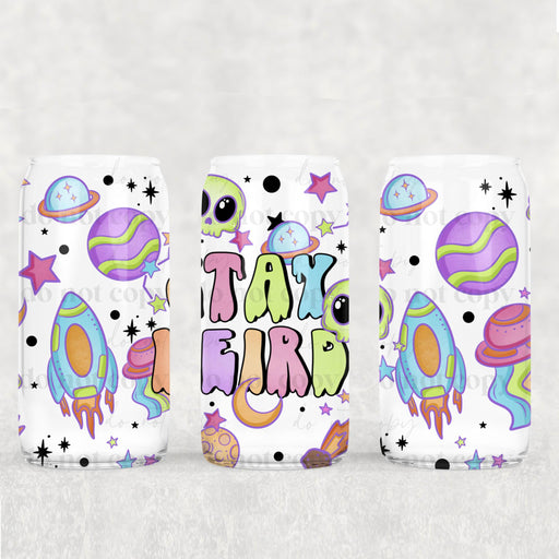 Libbey Can Wrap 16oz - Ink Transfers | Stay Weird | from The Glitter Guy