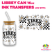 Libbey Can Wrap 16oz - Ink Transfers | Tired 24 7 | from The Glitter Guy