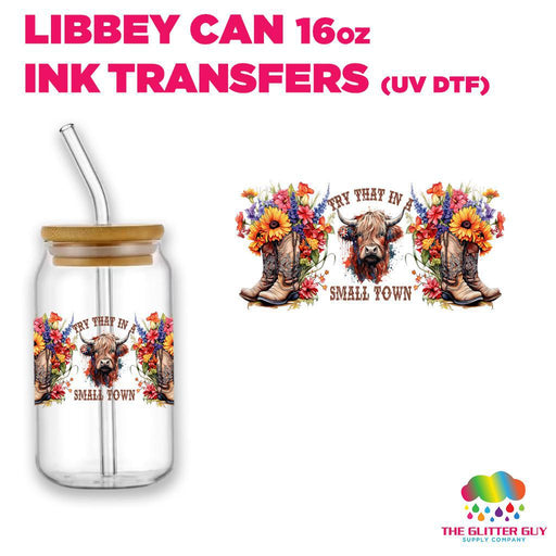 Libbey Can Wrap 16oz - Ink Transfers | Try That | from The Glitter Guy