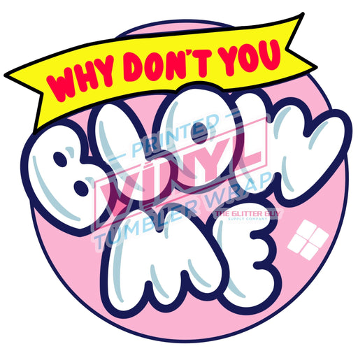 Printed Decal - Blow Me | Decals from The Glitter Guy