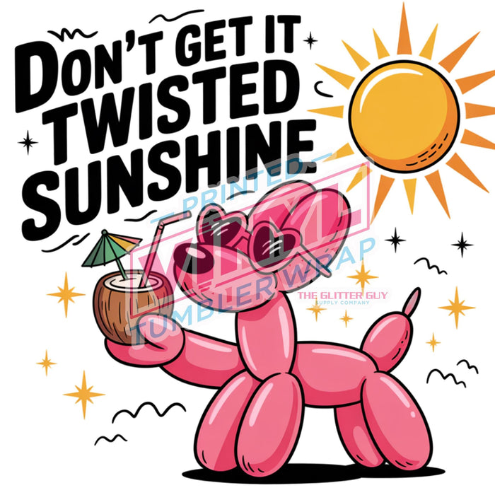 Printed Decal - Don't Get It Twisted | Decals from The Glitter Guy