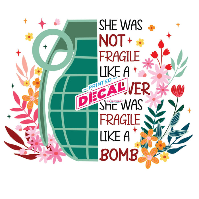 Printed Decal - Fragile Like A Bomb | Decals from The Glitter Guy