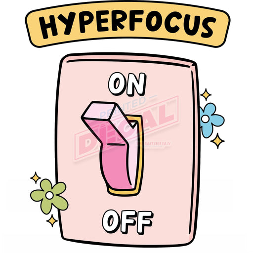Printed Decal - Hyper Focus | Decals from The Glitter Guy