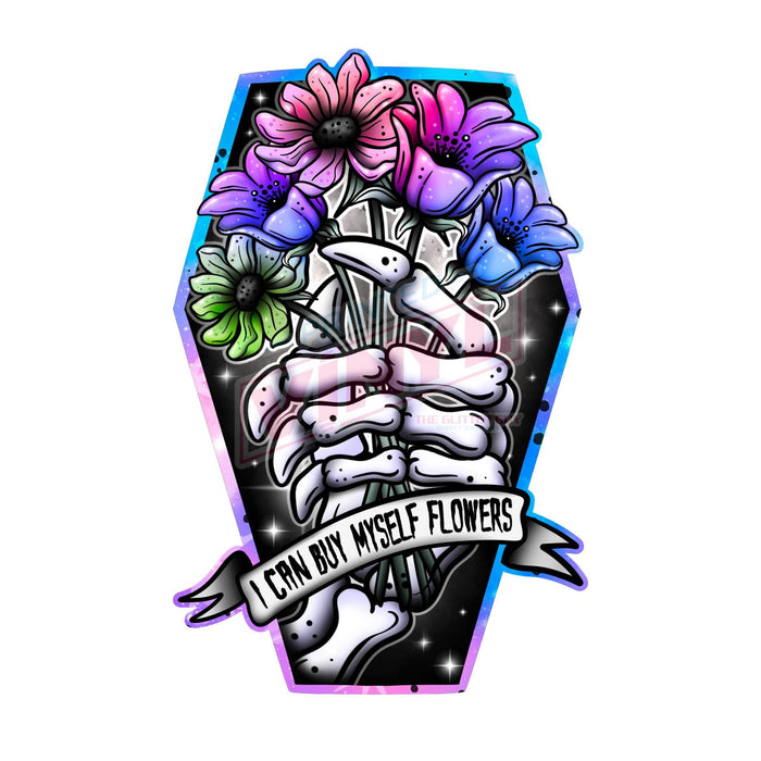 Printed Decal - I Can Buy Myself Flowers | Decals from The Glitter Guy