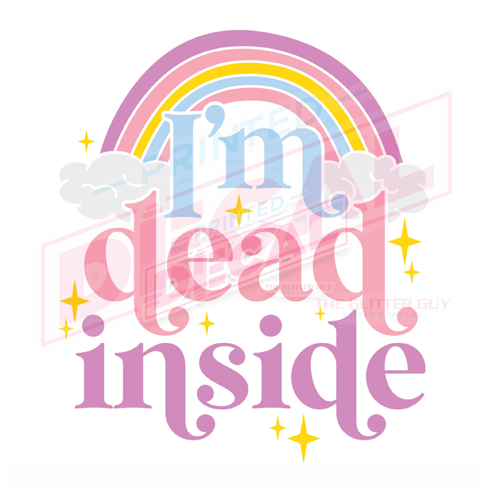 Printed Decal - I'm Dead Inside | Decals from The Glitter Guy