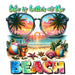 Printed Decal - Life Is Better At The Beach | from The Glitter Guy