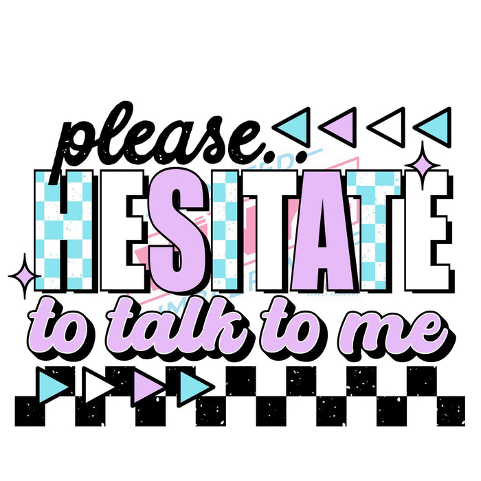 Printed Decal - Please Hesitate To Talk | Decals from The Glitter Guy