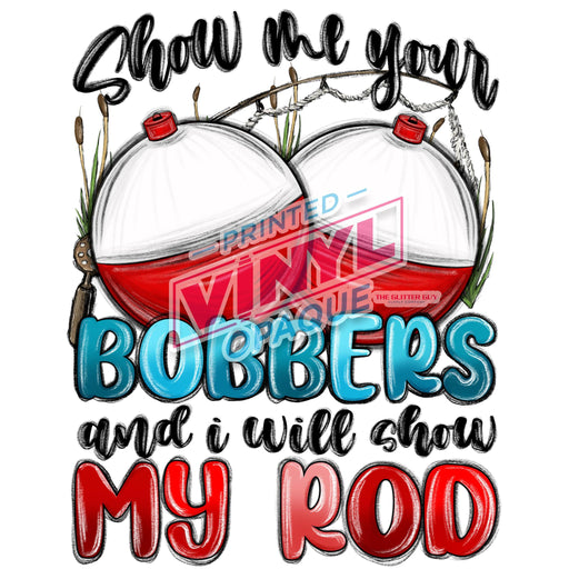 Printed Decal - Show Me Your Bobbers | Decals from The Glitter Guy