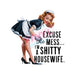 Printed Decal - Sorry I'm A Shitty Housewife | Decals from The Glitter Guy