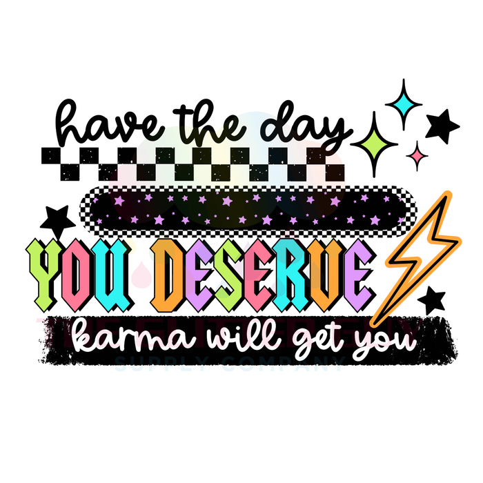 Printed Decal - The Day You Deserve | Decals from The Glitter Guy