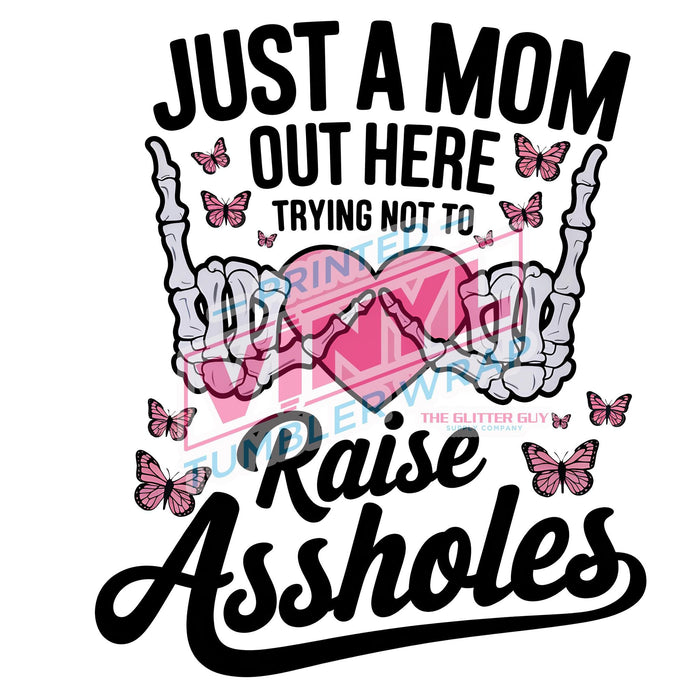 Printed Decal - Tryin Not To Raise Assholes | Decals from The Glitter Guy
