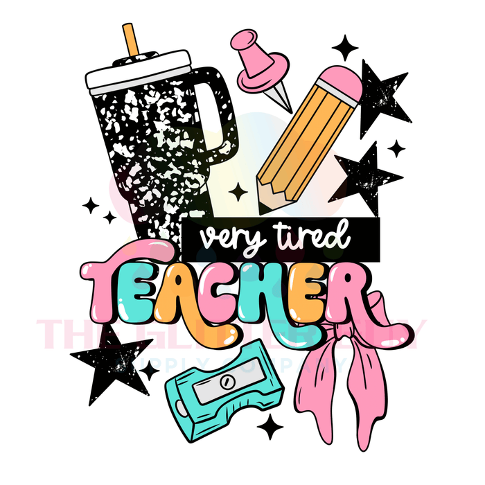Printed Decal - Very Tired Teacher | Decals from The Glitter Guy