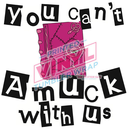Printed Decal - You Can't Amuck With Us - The Cup Smith Collection | Decals from The Glitter Guy