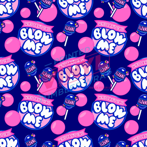 Printed Vinyl - Blow Me | Printed Vinyl from The Glitter Guy