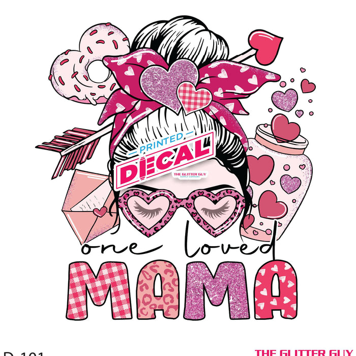 Printed Decal - One Loved Mama