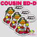 Cousin Ed - D Shakers Full Sticker | Sticker from The Glitter Guy