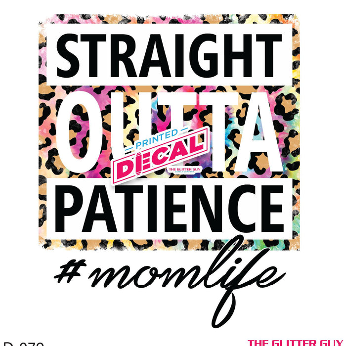 Printed Decal - Straight Outta Patience