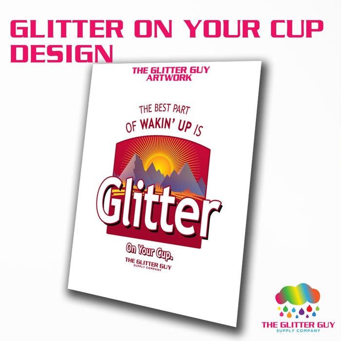 Glitter On Your Cup Design | Digital Artwork from The Glitter Guy